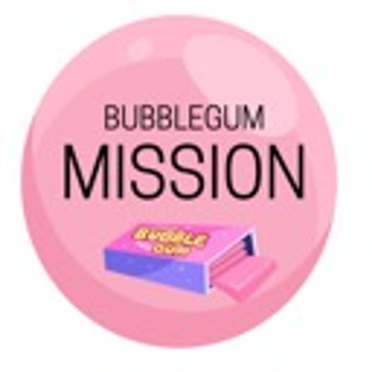 Bubblegum Mission